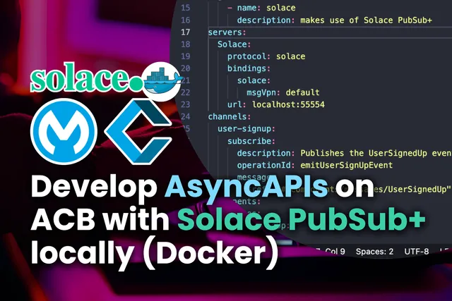 How to develop AsyncAPIs on Anypoint Code Builder with Solace PubSub+ locally (Docker)