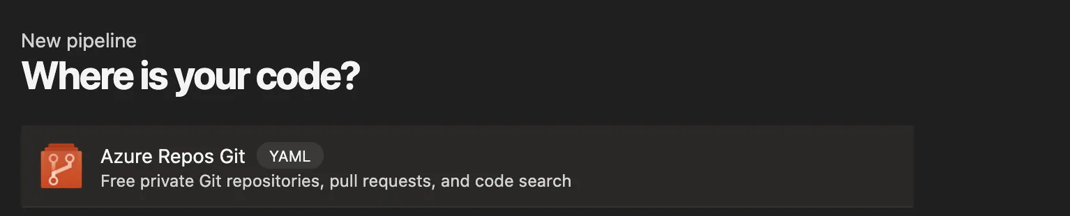 New pipeline Where is your code step with the Azure Repos Git YAML option
