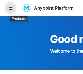 Anypoint Platform header with the hamburger Products menu button