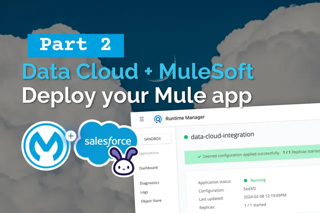 Part 2: Data Cloud + MuleSoft integration - Deploy your own Mule app on Anypoint Platform (CloudHub)